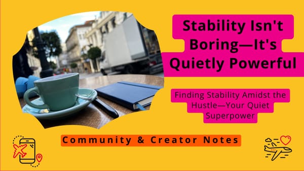 Stability Isn't Boring—It's Quietly Powerful