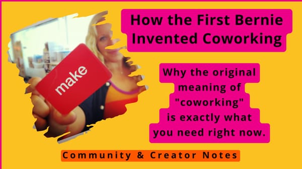 How the First Bernie Invented Coworking