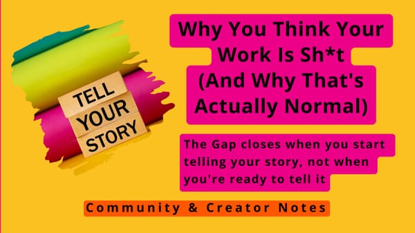 Why You Think Your Work Is Shit (And Why That's Actually Normal)